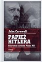 Papież Hitlera Sekretna historia Piusa XII  