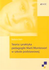 Teoria i praktyka pedagogiki Marii Montessori w szkole podstawowej buy polish books in Usa