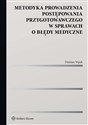 Metodyka prowadzenia postępowania przygotowawczego w sprawach o błędy medyczne  