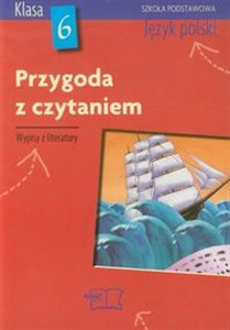 Przygoda z czytaniem 6 Wypisy z literatury Język polski Podręcznik do kształcenia literacko-kulturowego Szkoła podstawowa Szkoła podstawowa polish books in canada