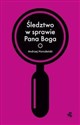 Śledztwo w sprawie Pana Boga - Andrzej Horodeński