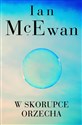 W skorupce orzecha - Ian McEwan