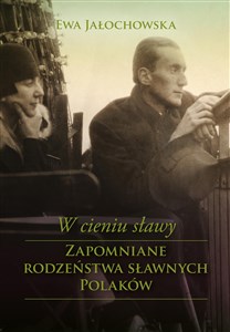 W cieniu sławy Zapomniane rodzeństwa sławnych Polaków pl online bookstore