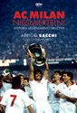 AC Milan Nieśmiertelni Historia legendarnej drużyny - Arrigo Sacchi, Luigi Garlando