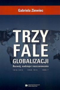 Trzy fale globalizacji Rozwój, nadzieje i rozczarowania to buy in Canada