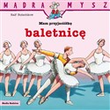 Mam przyjaciółkę baletnicę. Mądra Mysz  in polish