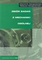 Zbiór zadań z mechaniki ogólnej Polish Books Canada