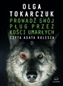 [Audiobook] Prowadź swój pług przez kości umarłych - Olga Tokarczuk chicago polish bookstore