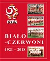 Biało-Czerwoni 1921-2018 - Polish Bookstore USA