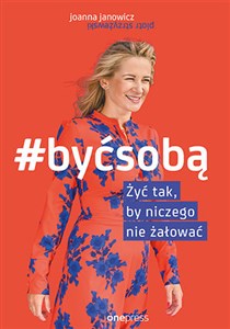 Być sobą Żyć tak by niczego nie żałować Polish Books Canada