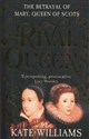 Rival Queens: The Betrayal of Mary, Queen of Scots - Polish Bookstore USA
