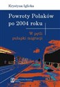 Powroty Polaków po 2004 roku W pętli pułapki migracji - Krystyna Iglicka books in polish