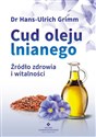 Cud oleju lnianego Źródło zdrowia i witalności online polish bookstore