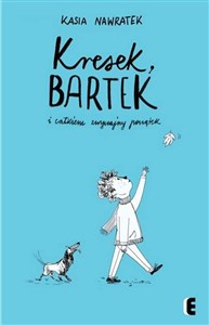 Kresek Bartek i całkiem zwyczajny początek Polish Books Canada