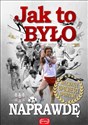 Jak to było naprawdę Niezwykłe opowieści sportowe books in polish