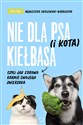 Nie dla psa (i kota) kiełbasa, czyli jak zdrowo karmić swojego zwierzaka Polish bookstore