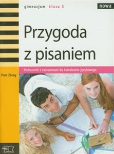 Nowa Przygoda z pisaniem 3 Podręcznik z ćwiczeniami do kształcenia językowego gimnazjum 