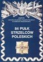 84 Pułk Strzelców Poleskich Zarys Historii..  in polish