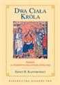 Dwa ciała króla. Studium z politycznej teologii średniowiecza. polish books in canada