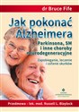 Jak pokonać Alzheimera, Parkinsona, SM i inne choroby neurodegeneracyjne Zapobieganie, leczenie i cofanie skutków - Polish Bookstore USA