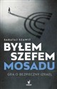 Byłem szefem Mosadu Gra o bezpieczny Izrael - Sabataj Szawit online polish bookstore