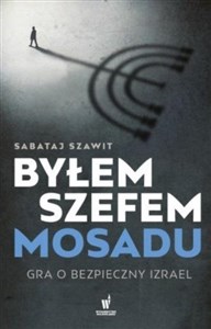 Byłem szefem Mosadu Gra o bezpieczny Izrael online polish bookstore