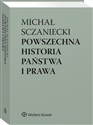 Powszechna historia państwa i prawa - Sczaniecki Michał, Sójka-Zielińska Katarzyna Polish Books Canada