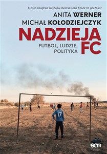 Nadzieja FC. Futbol, ludzie, polityka books in polish