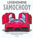Legendarne samochody Samochody, które tworzyły historię motoryzacji od jej narodzin po XXI wiek - Polish Bookstore USA