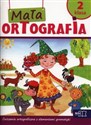 Mała ortografia 2 Ćwiczenia ortograficzne z elementami gramatyki Szkoła podstawowa  