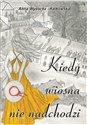 Kiedy wiosna nie nadchodzi  