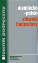 Słownik budowlany niemiecko-polski 