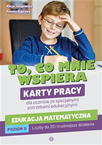 To co mnie wspiera Edukacja matematyczna Karty Karty pracy dla uczniów ze specjalnymi potrzebami edukacyjnymi Bookshop