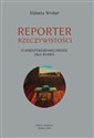 Reporter rzeczywistości O międzywojennej prozie Jalu Kurka books in polish