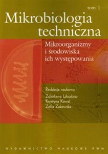Mikrobiologia techniczna Tom 1 Mikroogranizmy i środowiska ich występowania Polish bookstore