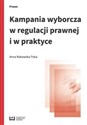 Kampania wyborcza w regulacji prawnej i w praktyce books in polish