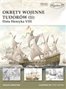 Okręty wojenne Tudorów (1) Flota Henryka VIII - Angus Konstam