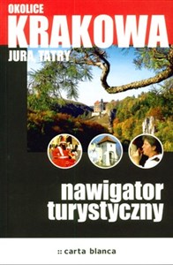 Okolice Krakowa Jura Tatry Nawigator turystyczny - Polish Bookstore USA