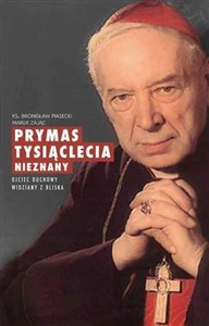 Prymas Tysiąclecia nieznany Ojciec duchowy widziany z bliska Polish bookstore