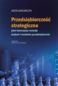 Przedsiębiorczość strategiczna jako koncepcja rozwoju małych i średnich przedsiębiorstw pl online bookstore