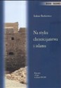 Na styku chrześcijaństwa i islamu Krucjaty i Cypr w latach 1191-1291 books in polish
