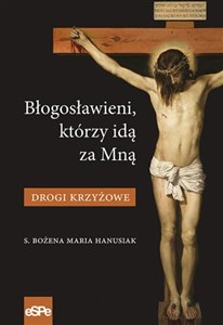 Błogosławieni którzy idą za mną Drogi krzyżowe Polish Books Canada