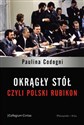 Okrągły Stół, czyli polski Rubikon Polish Books Canada