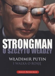 Strongman u szczytu władzy Władimir Putin i walka o Rosję to buy in Canada