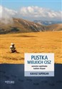 Pustka wielkich cisz Samotna wędrówka Łukiem Karpat - Łukasz Supergan