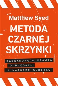 Metoda czarnej skrzynki Zaskakująca prawda o błędach i naturze sukcesu chicago polish bookstore