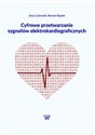 Cyfrowe przetwarzanie sygnałów elektrokardiograficznych - Jerzy Cytowski, Roman Kępski - Polish Bookstore USA