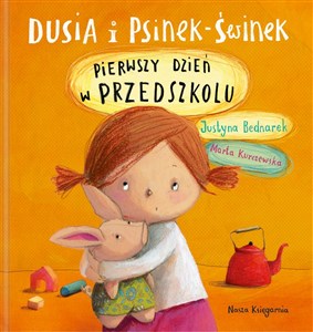 Dusia i Psinek-Świnek Pierwszy dzień w przedszkolu bookstore