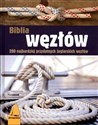 Biblia węzłów 200 najbardziej przydatnych żeglarskich węzłów  