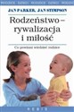 Rodzeństwo - rywalizacja i miłość Co powinni wiedzieć rodzice to buy in USA